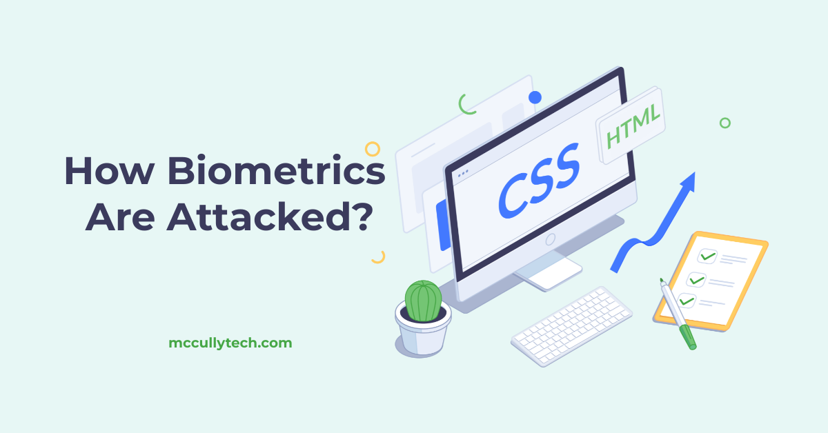 How Biometrics Are Attacked