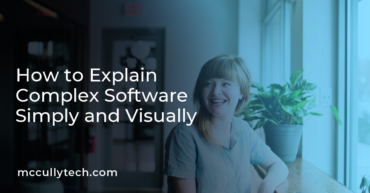How to Explain Complex Software Simply and Visually