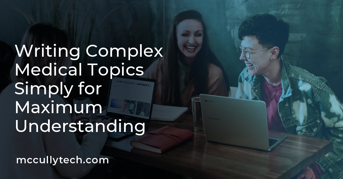 Writing Complex Medical Topics Simply for Maximum Understanding