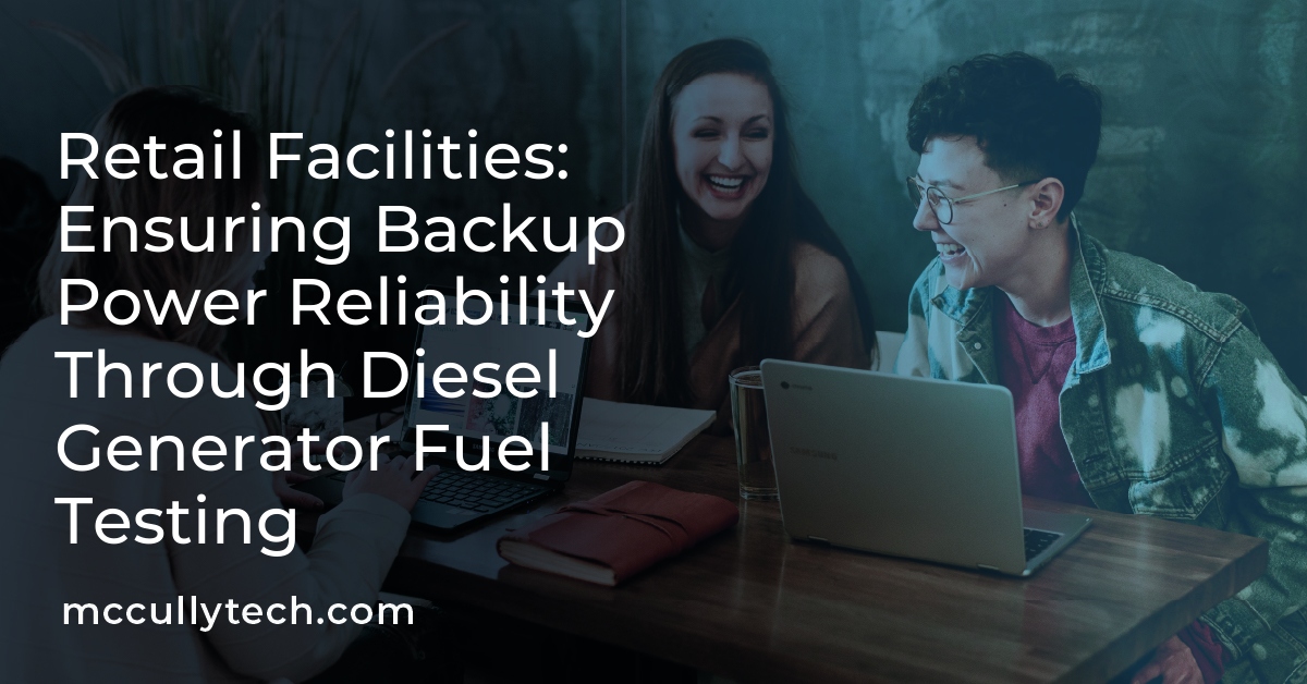 Retail Facilities: Ensuring Backup Power Reliability Through Diesel Generator Fuel Testing